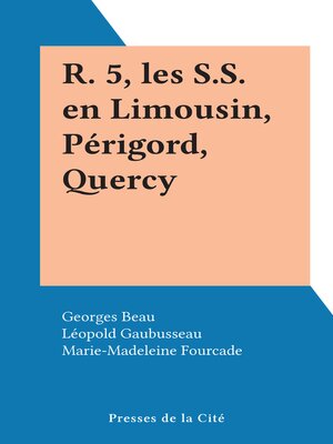 cover image of R. 5, les S.S. en Limousin, Périgord, Quercy